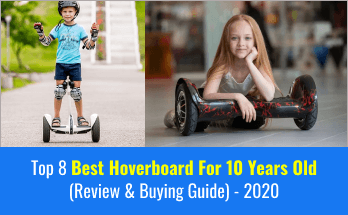 8 Best Hoverboard For 10 Years Old
