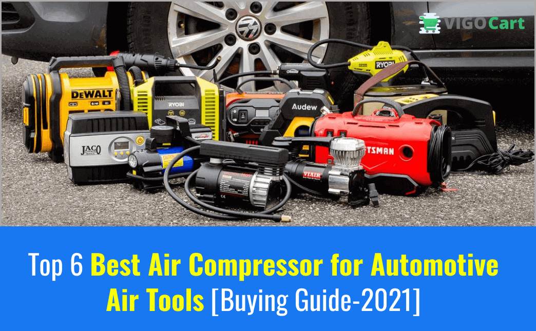 Top 6 Best Air Compressor for Automotive Air Tools