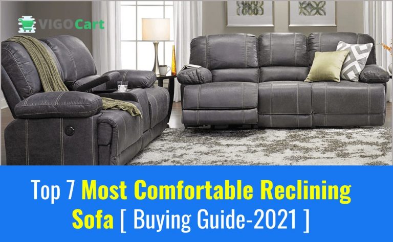 Top 7 Most Comfortable Reclining Sofa
