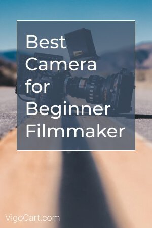 Best Camera for Beginner Filmmakers