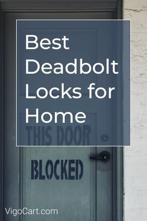 Best Deadbolt Locks for Home
