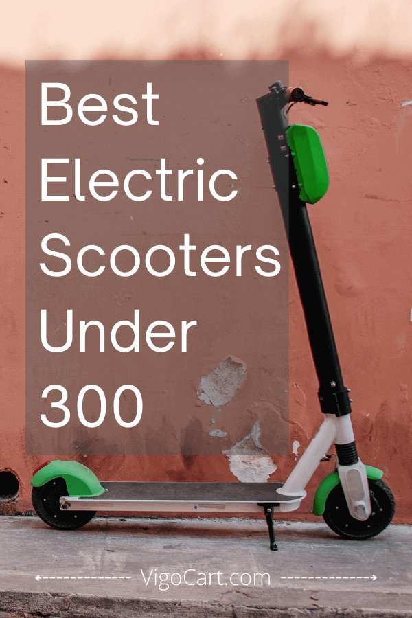 Best electric scooters under 300