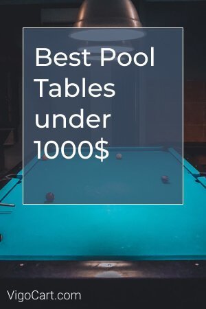 Best Pool Tables under 1000$