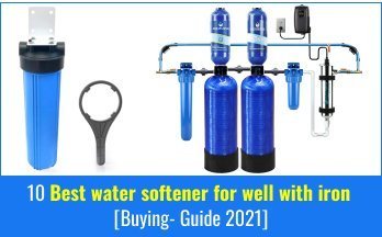 Top 10 Best water softener for well with iron