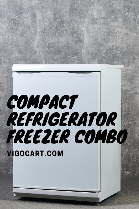 Best Compact Refrigerator Freezer Combo