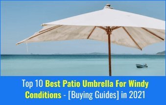 10 Best Patio Umbrella for Windy Conditions
