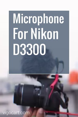 7 Microphone For Nikon D3300