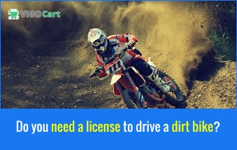 Do you need a license to drive a dirt bike? 8