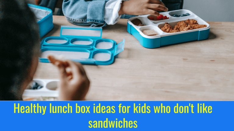 Healthy lunch box ideas for kids who don’t like sandwiches