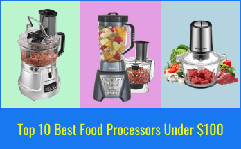 Top 10 Best Food Processors Under $100 – For Your Kitchen, Home, and Recipes!